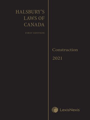 cover image of Halsbury's Laws of Canada – Construction (2021 Reissue)
